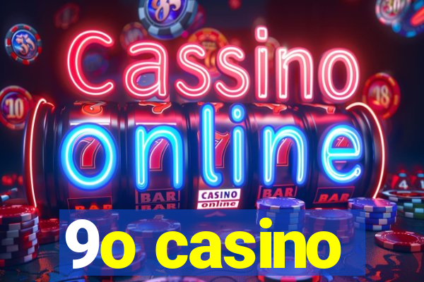 9o casino